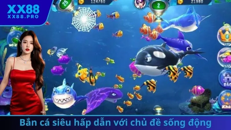 Bắn cá siêu hấp dẫn với chủ đề sống động