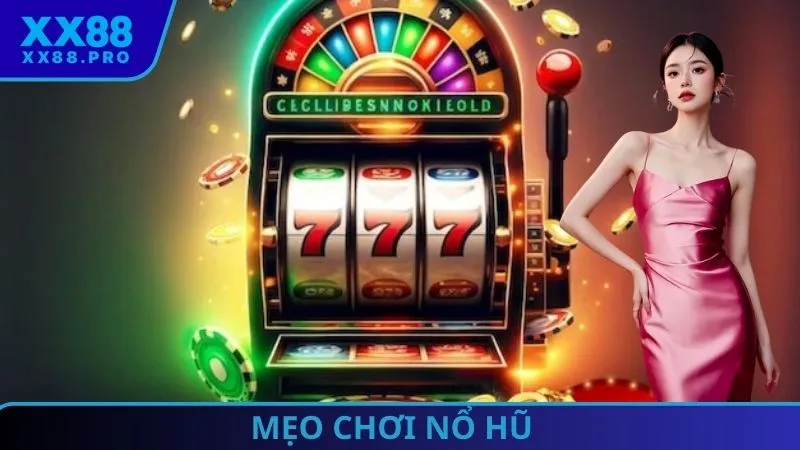 Mẹo Chơi Nổ Hũ Giúp Cao Thủ Nâng Tỷ Lệ Trúng Jackpot Lên 99%! 